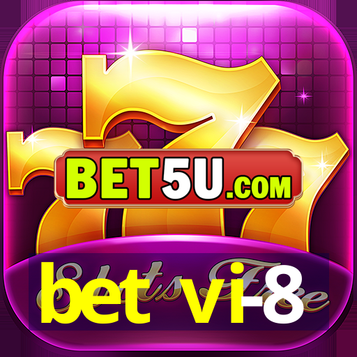 bet vi